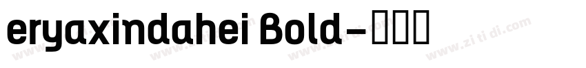 eryaxindahei Bold字体转换